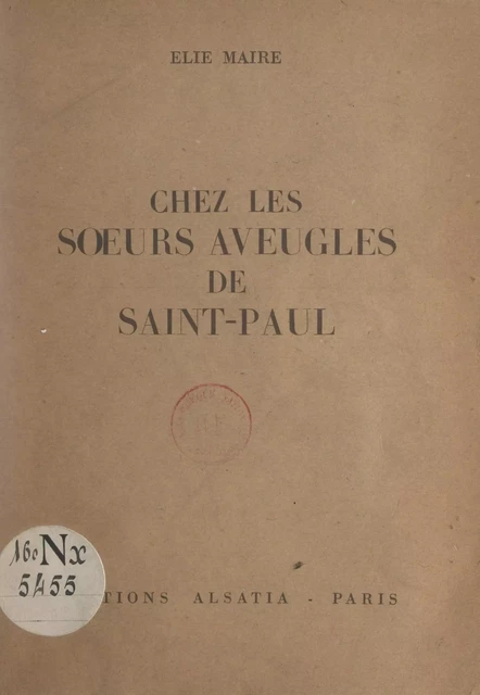 Chez les Sœurs Aveugles de Saint-Paul - Élie Marie - FeniXX réédition numérique