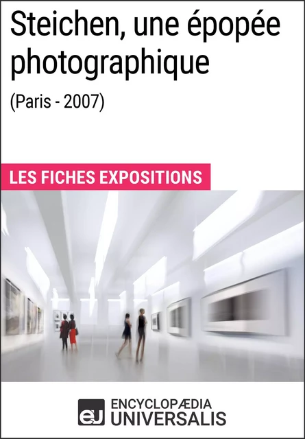 Steichen, une épopée photographique (Paris - 2007) -  Encyclopaedia Universalis - Encyclopaedia Universalis