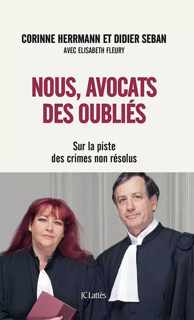 Nous, avocats des oubliés - Corinne Herrmann, Didier Seban - JC Lattès