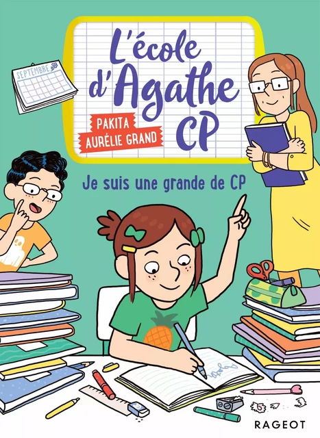 L'école d'Agathe CP - Je suis une grande de CP ! -  Pakita - Rageot Editeur