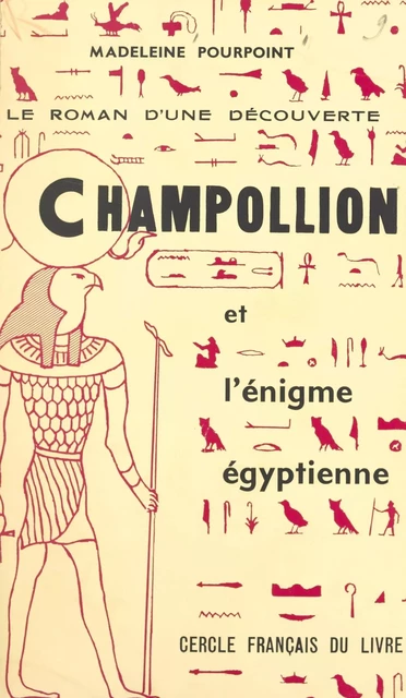 Champollion et l'énigme égyptienne - Madeleine Pourpoint - FeniXX réédition numérique