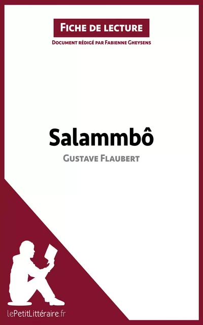 Salammbô de Gustave Flaubert (Fiche de lecture) -  lePetitLitteraire, Fabienne Gheysens - lePetitLitteraire.fr