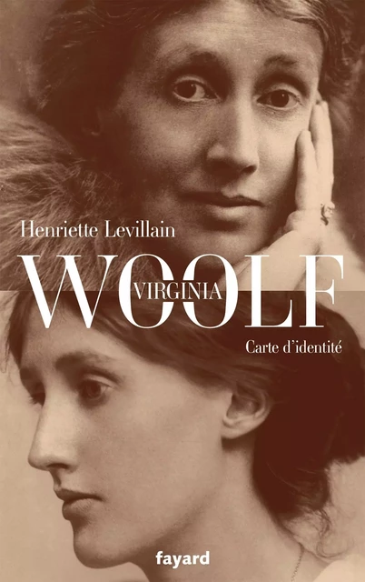 Virginia Woolf, carte d'identité - Henriette Levillain - Fayard