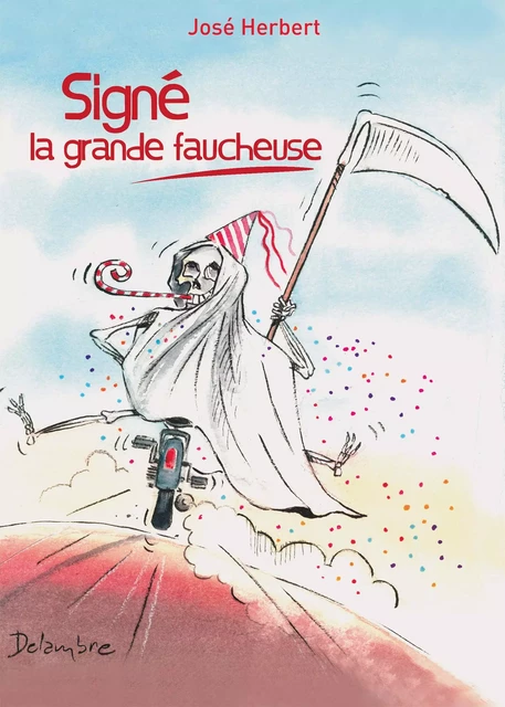 Signé la grande faucheuse - José Herbert - José Herbert