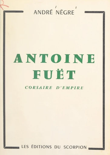 Antoine Fuët - André Nègre - FeniXX réédition numérique