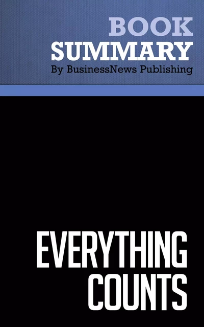 Summary: Everything Counts - Gary Blair - BusinessNews Publishing - Must Read Summaries