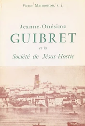 Jeanne-Onésime Guibret et la Société de Jésus-Hostie