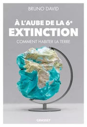 A l'aube de la 6e extinction