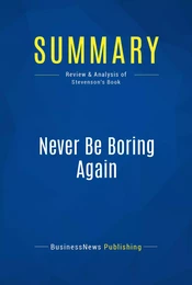 Summary: Never Be Boring Again