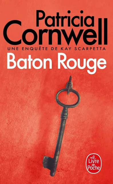 Baton Rouge - Patricia Cornwell - Le Livre de Poche