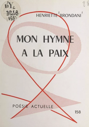 Mon hymne à la paix - Henriette Brondani - FeniXX réédition numérique