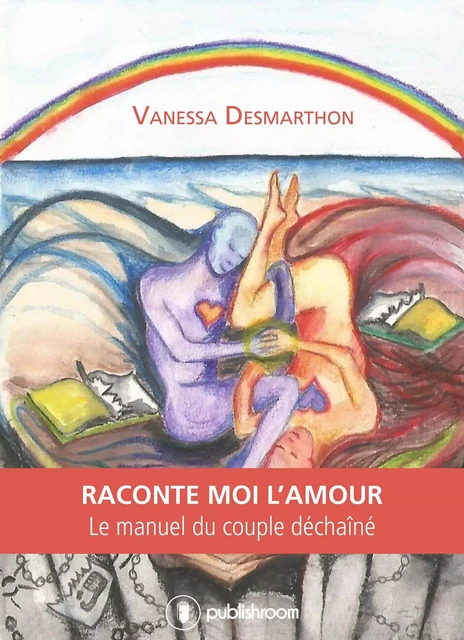 Raconte-moi l'amour - Vanessa Desmarthon - Le Texte Vivant