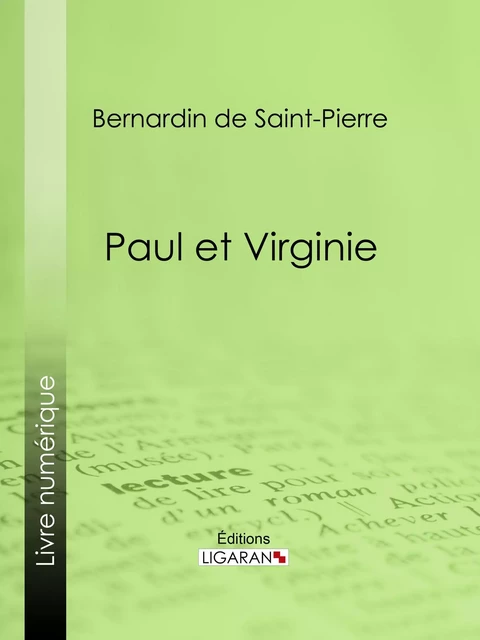 Paul et Virginie - Jacques-Henri Bernardin De Saint-Pierre,  Ligaran - Ligaran