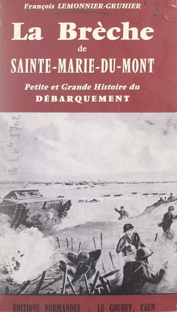 La brèche de Sainte-Marie-du-Mont - François Lemonnier-Gruhier - FeniXX réédition numérique