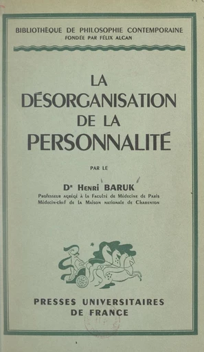 La désorganisation de la personnalité - Henri Baruk - FeniXX réédition numérique