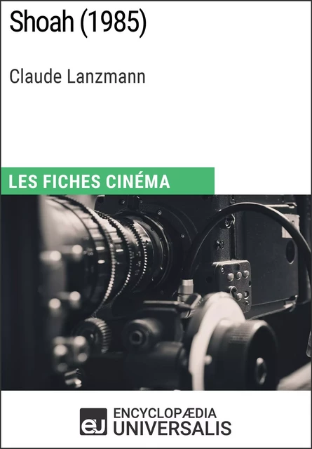 Shoah de Claude Lanzmann -  Encyclopaedia Universalis - Encyclopaedia Universalis