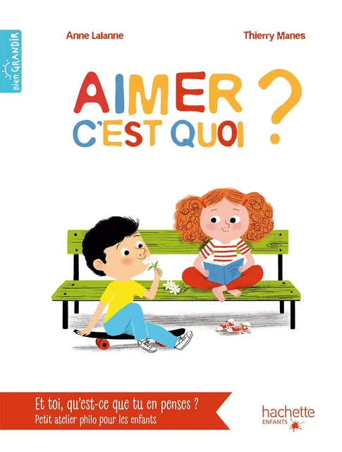 Aimer, c'est quoi ? - Anne Lalanne - Hachette Enfants