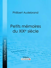 Petits mémoires du XIXe siècle