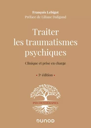 Traiter les traumatismes psychiques - 3e éd.