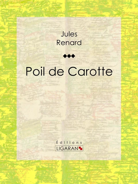 Poil de Carotte - Jules Renard,  Ligaran - Ligaran