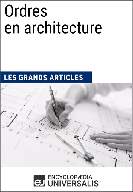 Ordres en architecture -  Encyclopaedia Universalis - Encyclopaedia Universalis