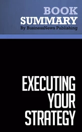 Summary: Executing Your Strategy - Mark Morgan, Raymond Levitt and William Malek