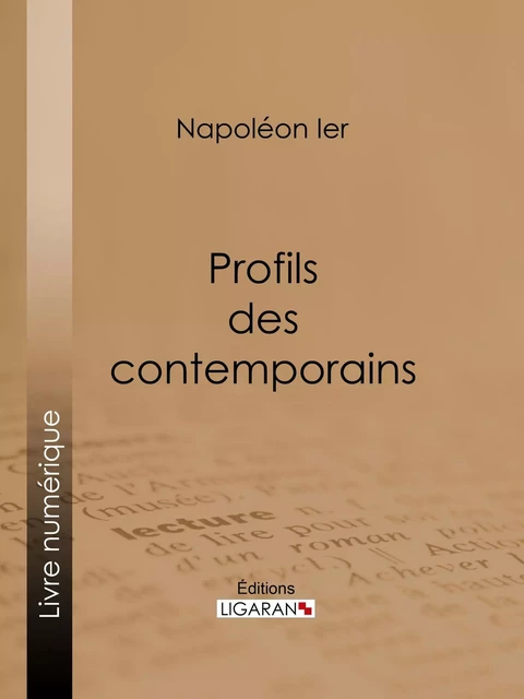 Profils des contemporains -  Ligaran,  Napoléon Ier - Ligaran