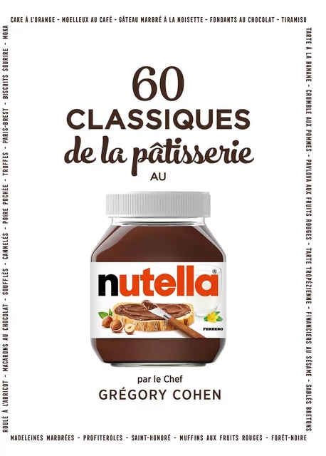 60 classiques de la pâtisserie au Nutella - Grégory Cohen, Sophie Dumont - Larousse