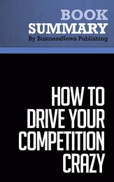 Summary: How To Drive Your Competition Crazy - Guy Kawasaki