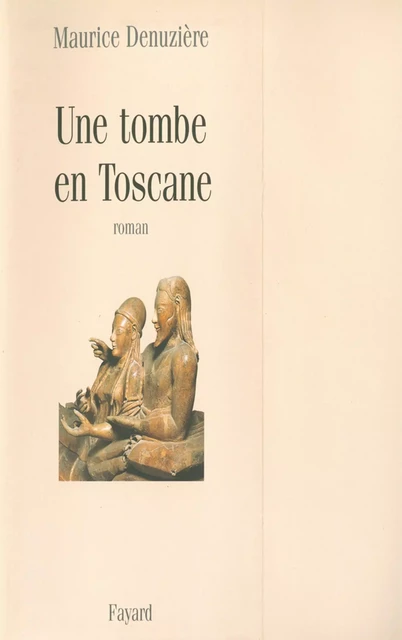 Une tombe en Toscane - Maurice Denuzière - Fayard