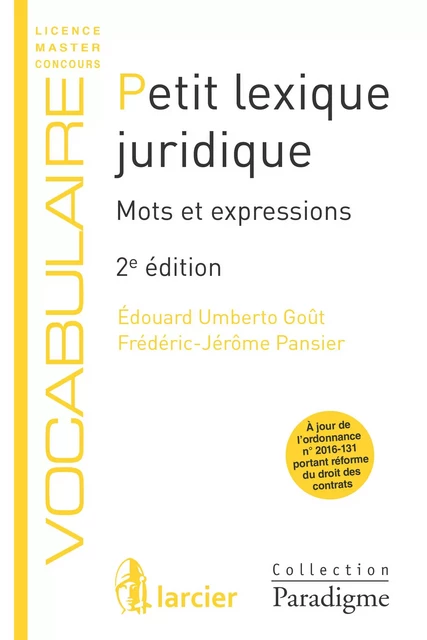 Petit lexique juridique - Édouard Umberto Goût, Frédéric-Jérôme Pansier - Éditions Larcier