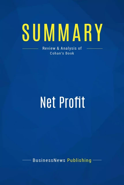 Summary: Net Profit - BusinessNews Publishing - Must Read Summaries