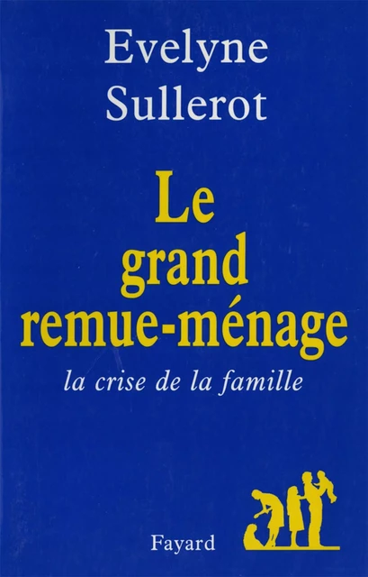 Le Grand remue-ménage - Évelyne Sullerot - Fayard