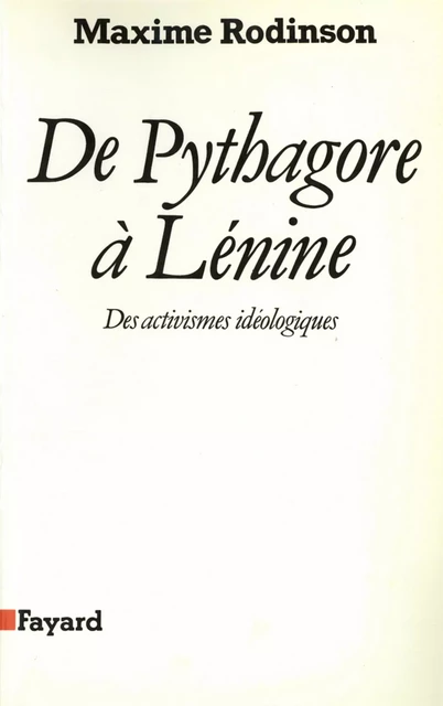 De Pythagore à Lénine - Maxime Rodinson - Fayard