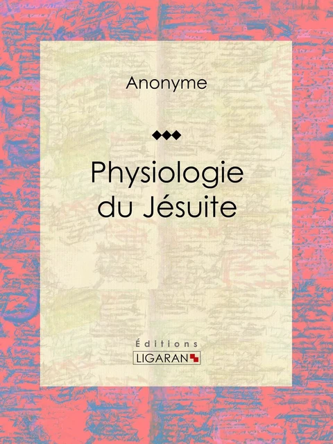 Physiologie du jésuite -  Anonyme,  Ligaran - Ligaran