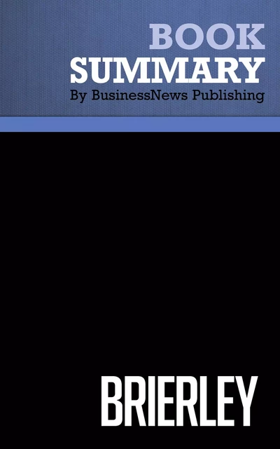 Summary: Brierley - Yvonne Van Dongen - BusinessNews Publishing - Must Read Summaries