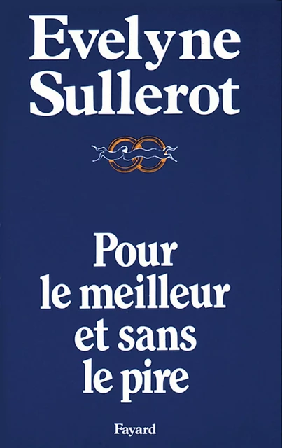 Pour le meilleur et sans le pire - Évelyne Sullerot - Fayard