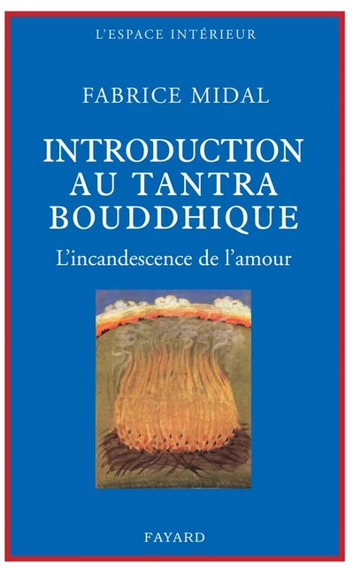 Petite introduction au tantra bouddhique - Fabrice Midal - Fayard