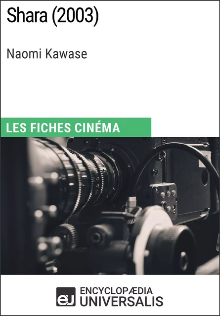 Shara de Naomi Kawase -  Encyclopaedia Universalis - Encyclopaedia Universalis