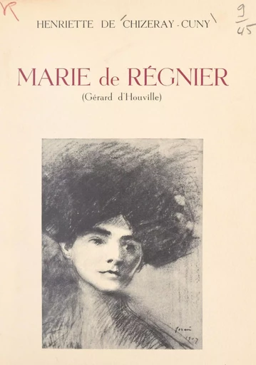 Marie de Régnier (Gérard d'Houville) - Henriette de Chizeray-Cuny - FeniXX réédition numérique