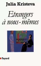 Etrangers à nous-mêmes