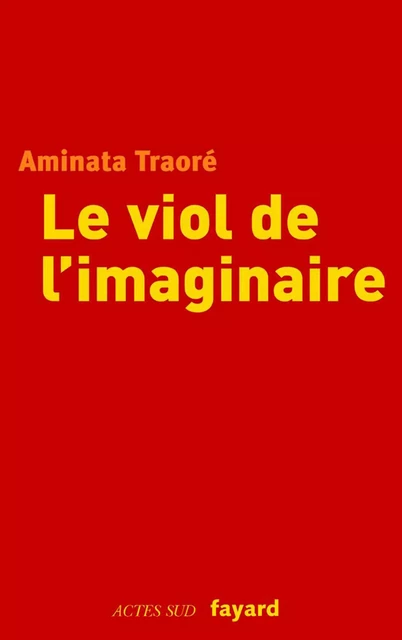 Le viol de l'imaginaire - Aminata Traoré - Fayard