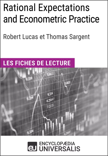 Rational Expectations and Econometric Practice de Robert Lucas et Thomas Sargent -  Encyclopaedia Universalis - Encyclopaedia Universalis