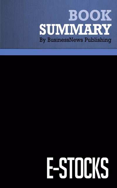 Summary: e-Stocks - Peter Cohan, Tim Burns - BusinessNews Publishing - Must Read Summaries