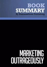 Summary: Marketing Outrageously