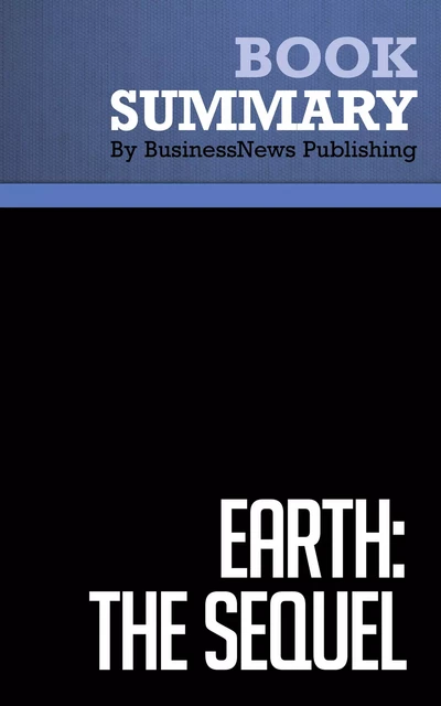 Summary: Earth: The Sequel - Fred Krupp and Miriam Horn - BusinessNews Publishing - Must Read Summaries