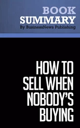 Summary: How to Sell When Nobody's Buying - Dave Lakhani