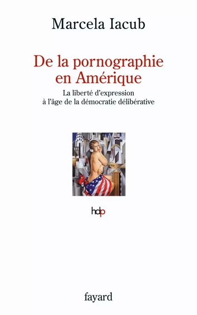 De la pornographie en Amérique - Marcela Iacub - Fayard