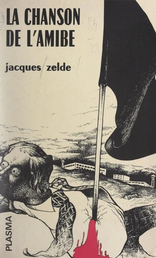 La chanson de l'amibe - Jacques Zelde - FeniXX réédition numérique