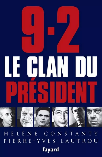 9-2, le Clan du Président - Hélène Constanty, Pierre-Yves Lautrou - Fayard